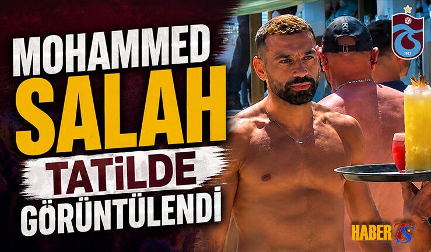 Mohammed Salah Tatilde Görüntülendi