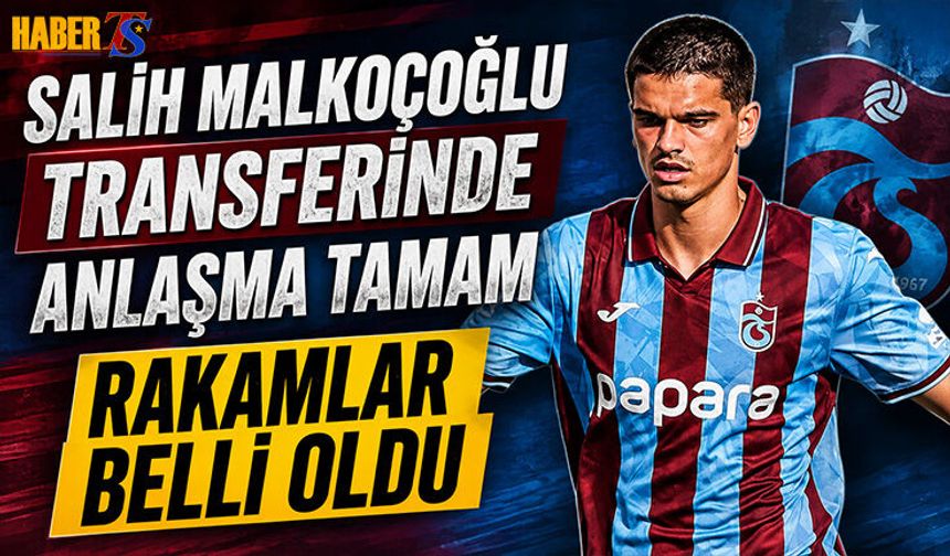 Trabzonspor Salih Malkoçoğlu Transferinde Sona Gelindi