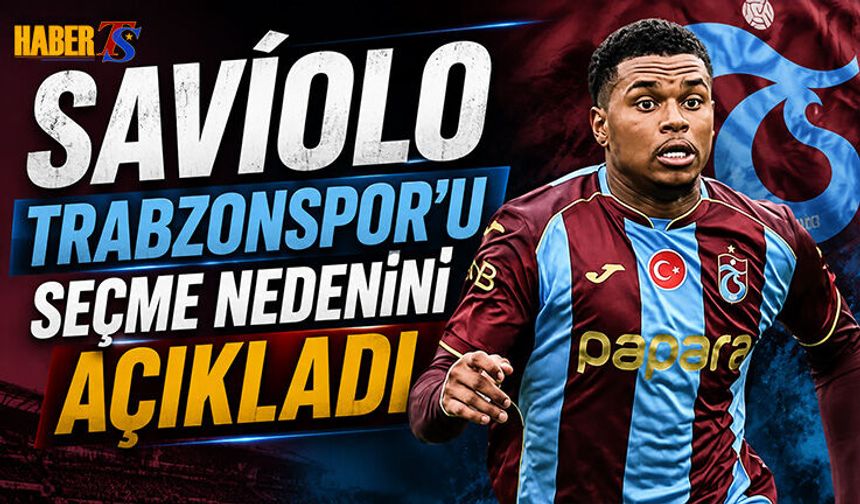 Noah Saviolo Trabzonspor'u Seçme Nedenini Açıkladı