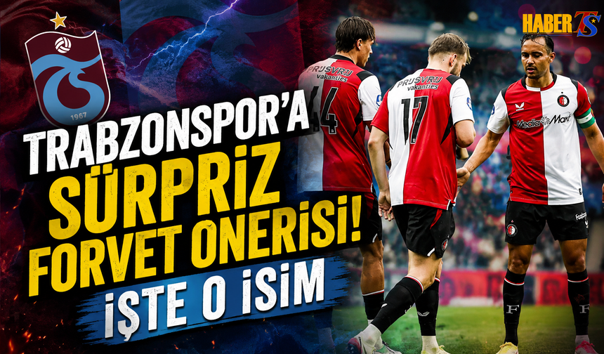Trabzonspor'a Sürpriz Forvet Önerisi! İşte O İsim