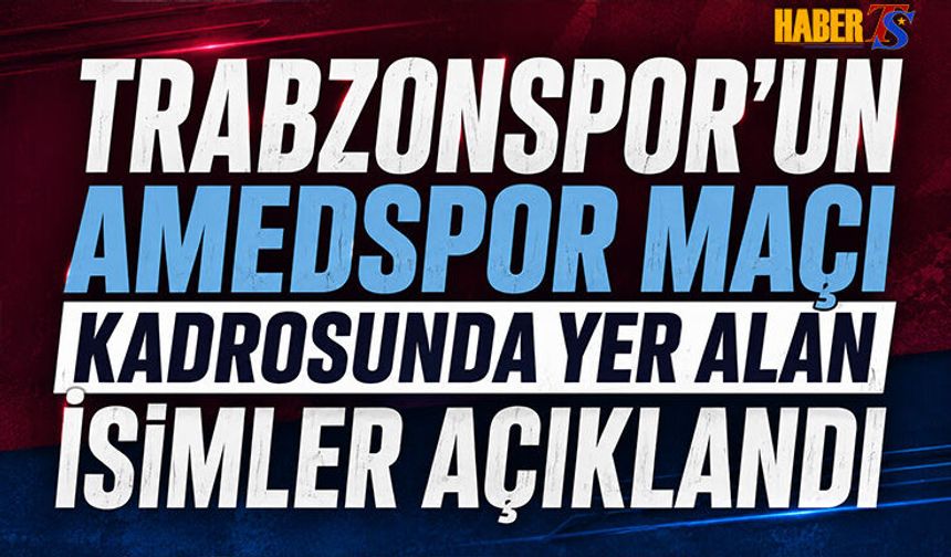 Trabzonspor'da 6 Futbolcu Amedspor Kadrosunda Yer Almadı