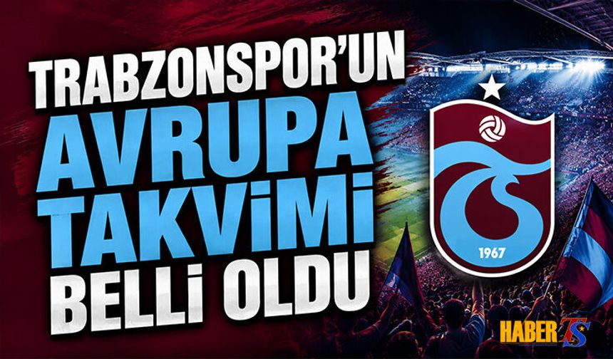 Trabzonspor'un Avrupa Takvimi Belli Oldu