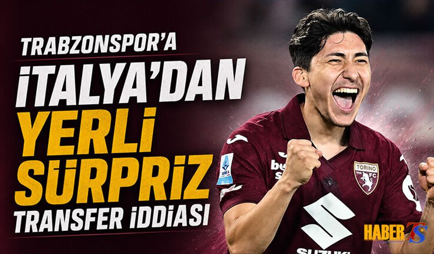 Trabzonspor'a İtalya'dan Yerli Sürpriz Transfer İddiası