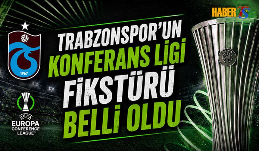 Trabzonspor'un Konferans Ligi Fikstürü Belli Oldu
