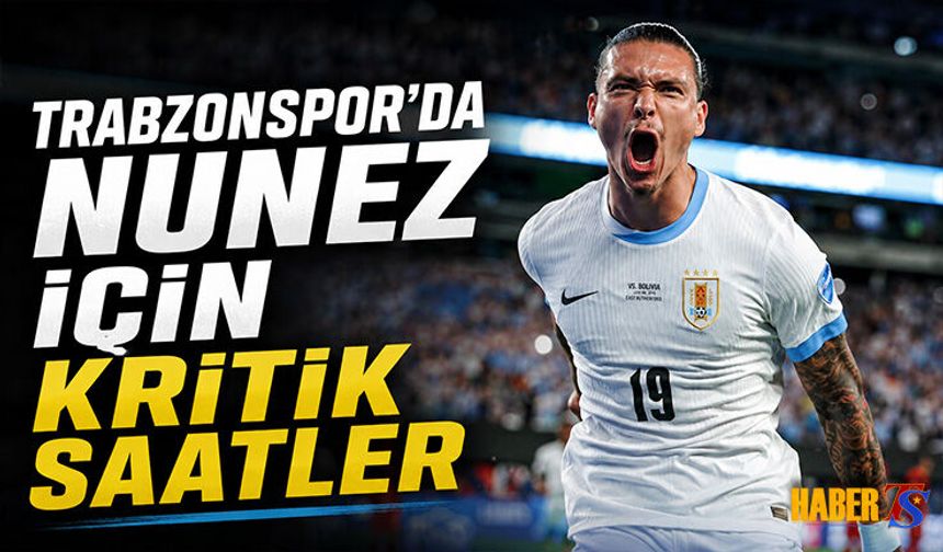 Darwin Nunez İçin Trabzonspor’da Kritik Saatler