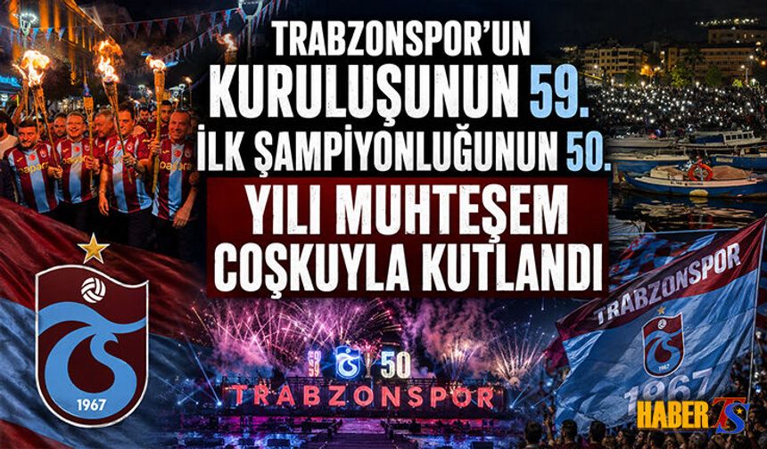 Trabzonspor'un 59. Yılı Coşkuyla Kutlandı