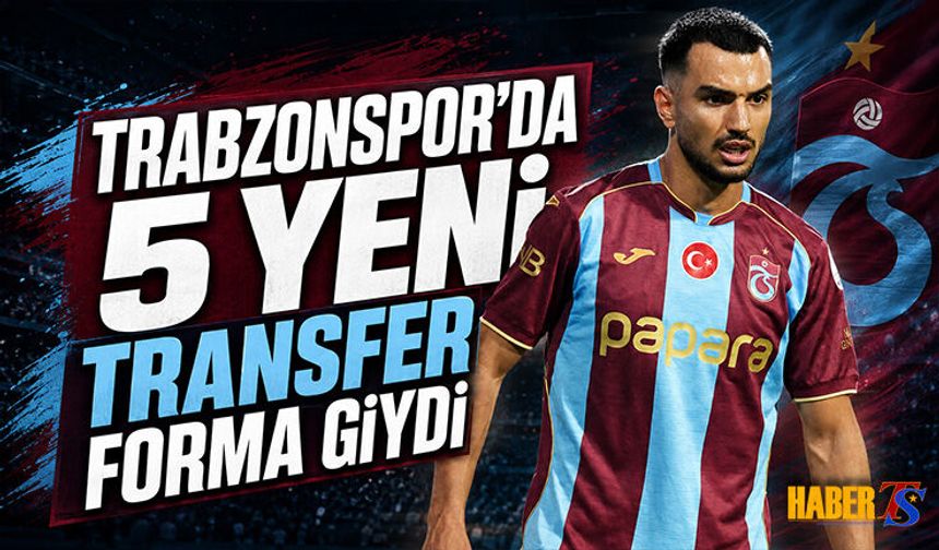 Trabzonspor'da 5 Yeni Transfer Forma Giydi