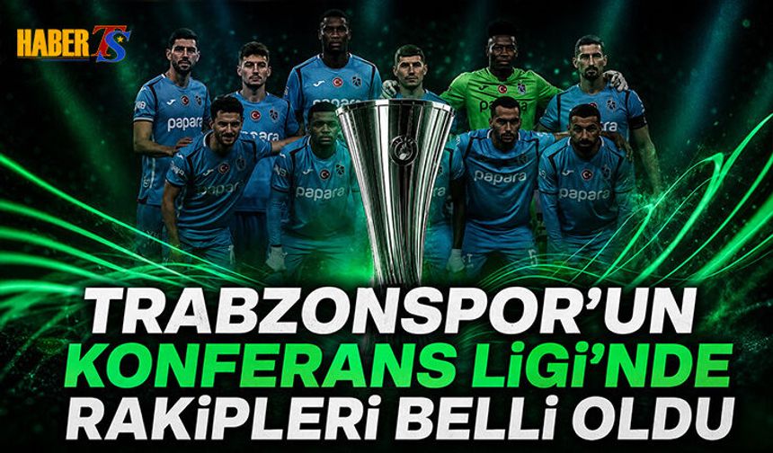 Trabzonspor'un Konferans Ligi Rakipleri Belli Oldu