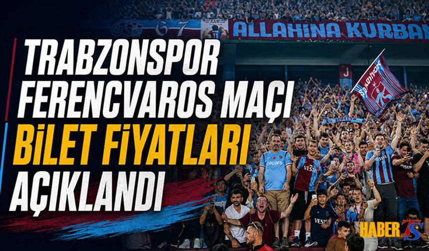 Trabzonspor-Ferencvaros Biletleri Satışa Çıkıyor