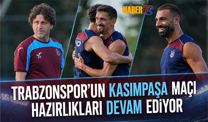 Trabzonspor Kasımpaşa Hazırlıklarını Sürdürdü