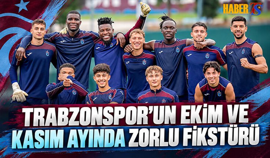 Trabzonspor’u Ekim Ve Kasımda Zorlu Fikstür Bekliyor