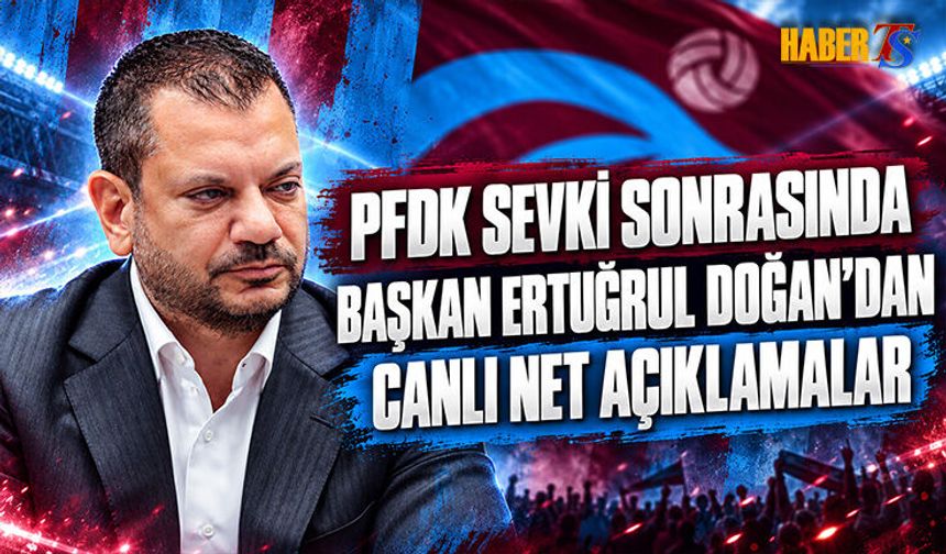 Başkan Doğan’dan PFDK Sevki Sonrası İlk Açıklama