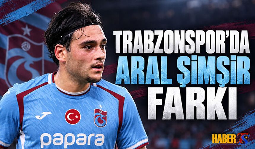 Trabzonspor’da Aral Şimşir Farkı