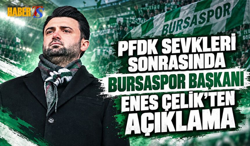 Enes Çelik’ten PFDK Sevki Sonrası İlk Açıklama