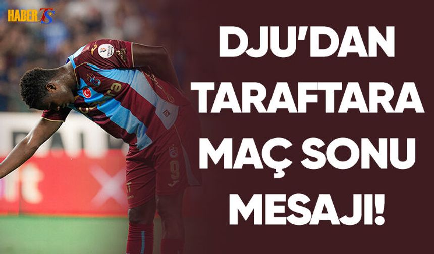 Dju'dan Maç Sonu Taraftara Mesaj