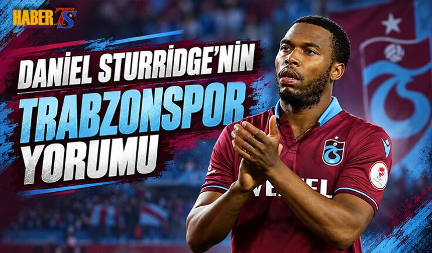 Daniel Sturridge'dan Süper Lig Tahmini