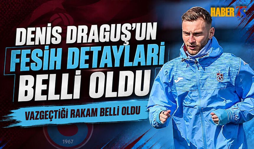 Denis Draguş İle Fesih Detayları Belli Oldu