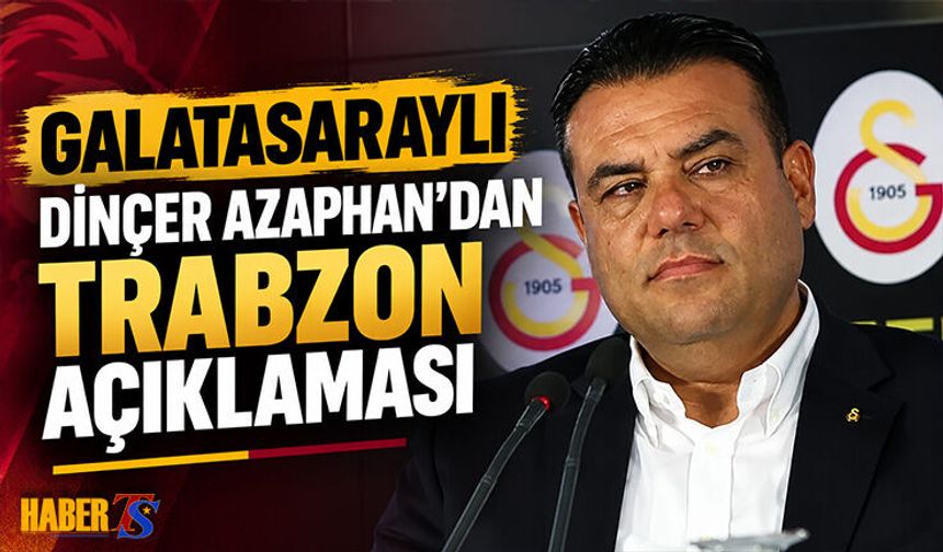 Dinçer Azaphan’dan Trabzonspor Maçı Öncesi Mesaj