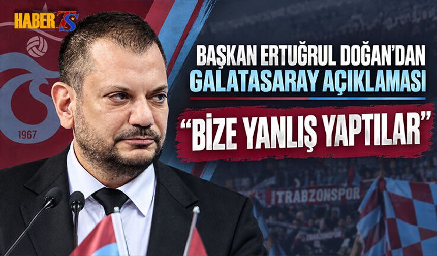 Başkan Ertuğrul Doğan'dan Galatasaray Açıklaması