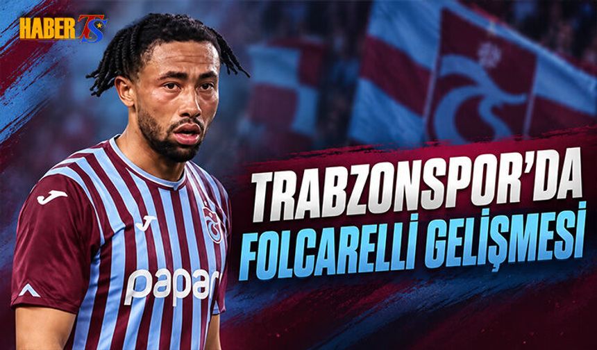 Trabzonspor'da Galatasaray Maçı Öncesi Folcarelli Gelişmesi