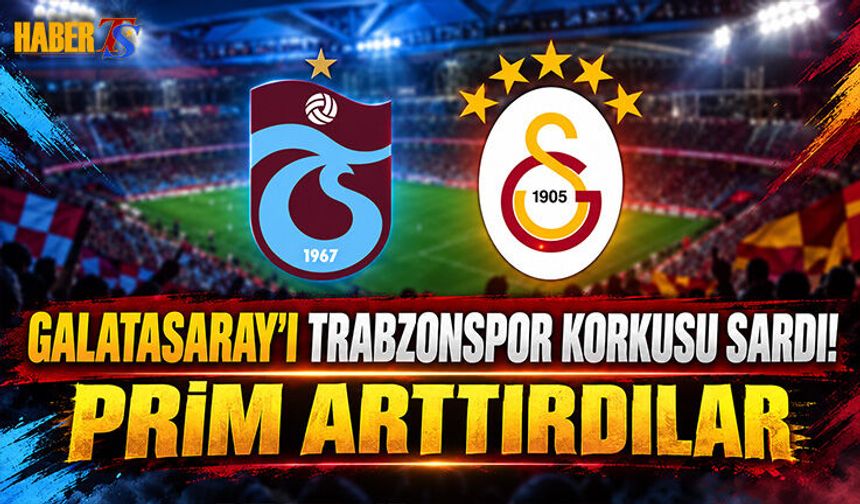 Trabzonspor Derbisi Öncesi Galatasaray’dan Prim Kararı