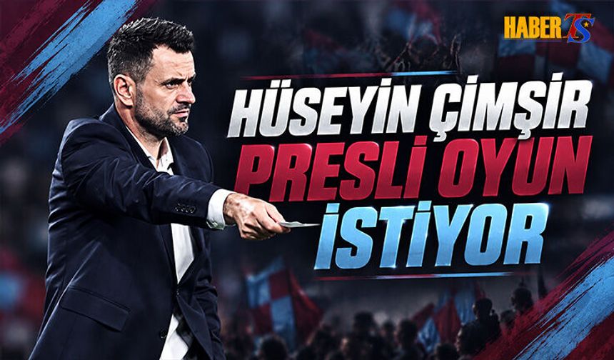 Çimşir’den Trabzonspor’a Yeni Pres Talimatı