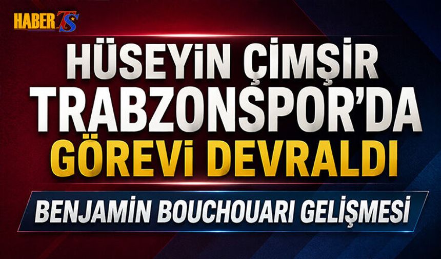 Trabzonspor’da Hüseyin Çimşir Dönemi Başladı