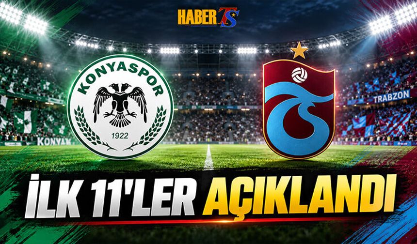 Konyaspor Trabzonspor Maçının İlk 11'leri Açıklandı