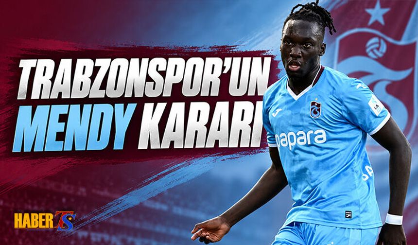 Trabzonspor'un Mendy Kararı Netleşti