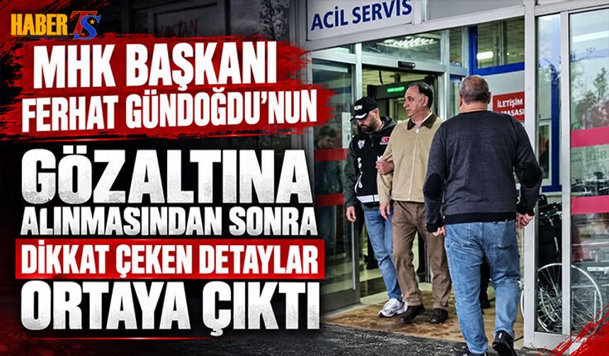 MHK Başkanı Ferhat Gündoğdu Gözaltına Alındı