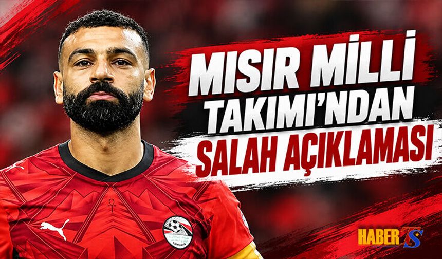 Mısır Milli Takımı'ndan Salah Açıklaması