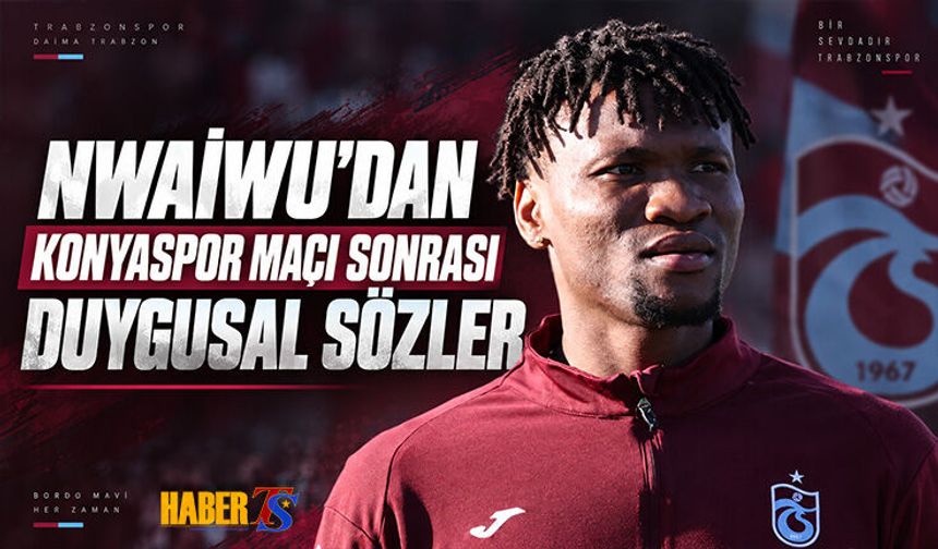 Nwaiwu: Şu An Çok Sinirliyim Ve Çok Üzgünüm