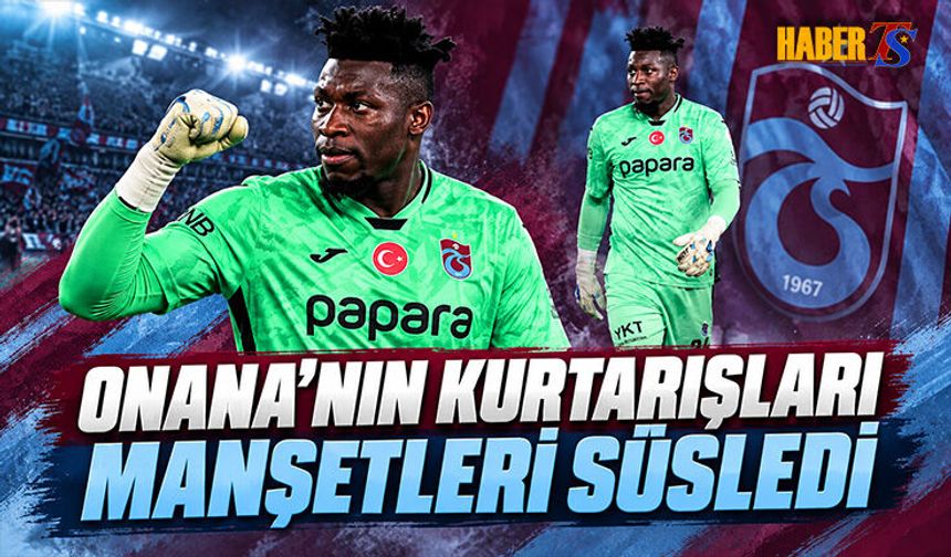 Andre Onana’nın Derbi Performansı Kamerun’da Gündem