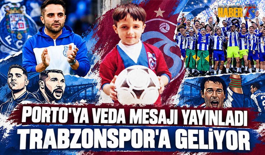 Porto'ya Veda Mesajı Yayınladı! Trabzonspor'a Geliyor
