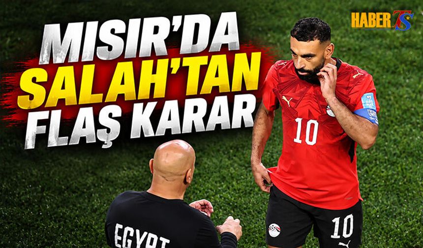 Mısır Milli Takım Kampında Salah'dan Flaş Karar