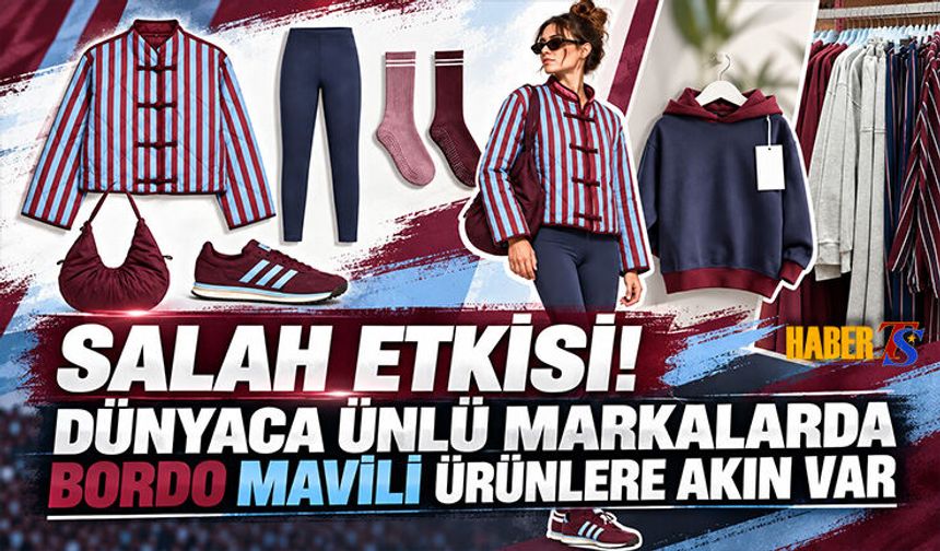 Salah Etkisi Modaya Taştı: Bordo-Mavi Akını