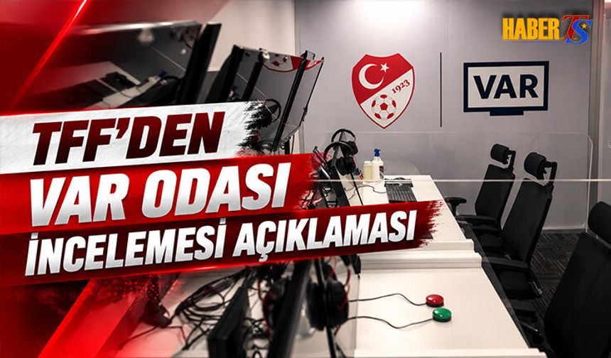 TFF'den VAR Odası İncelemesine İlişkin Açıklama
