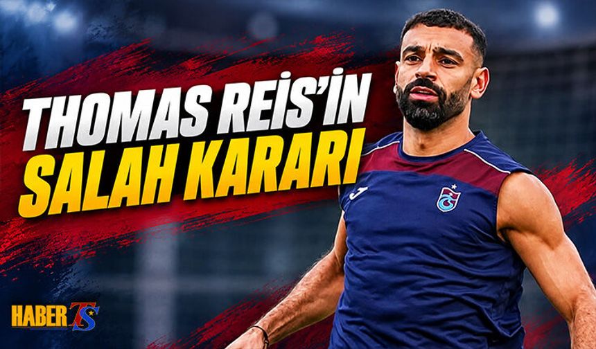 Thomas Reis’ten Salah İçin Derbi Planı