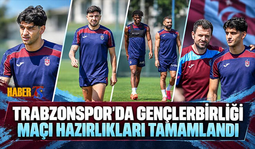 Trabzonspor Gençlerbirliği Maçına Hazır