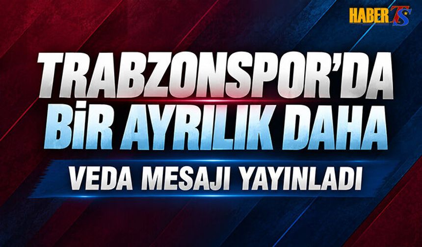 Trabzonspor A Takım'da Bir Ayrılık Daha Yaşandı