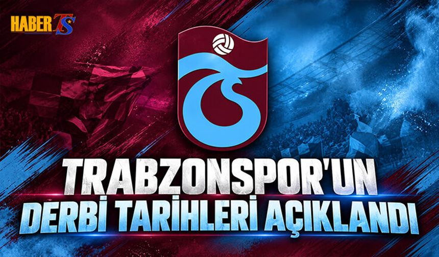 Trabzonspor’un Derbi Takvimi Belli Oldu