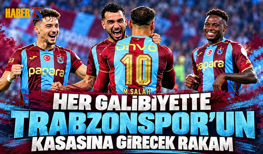 Her Galibiyette Trabzonspor'un Kasasına Girecek Rakam