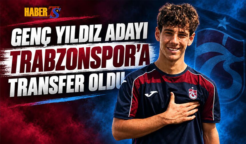 Genç Yıldız Adayı Trabzonspor'a Transfer Oldu