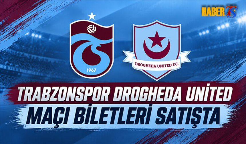 Trabzonspor Drogheda United Maçı Biletleri Satışta