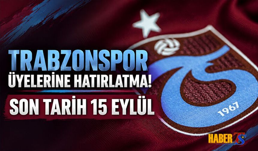 Trabzonspor Üyelerine 15 Eylül Aidat Hatırlatması