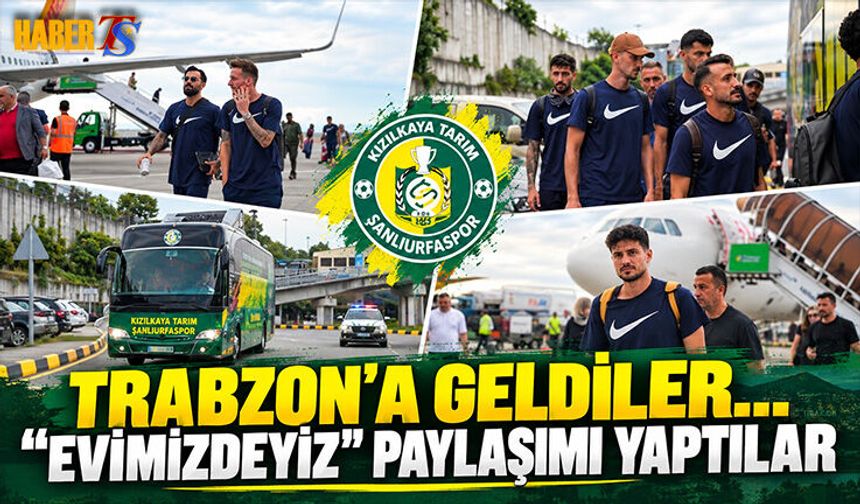Şanlıurfaspor Sebat Maçı İçin Trabzon’da
