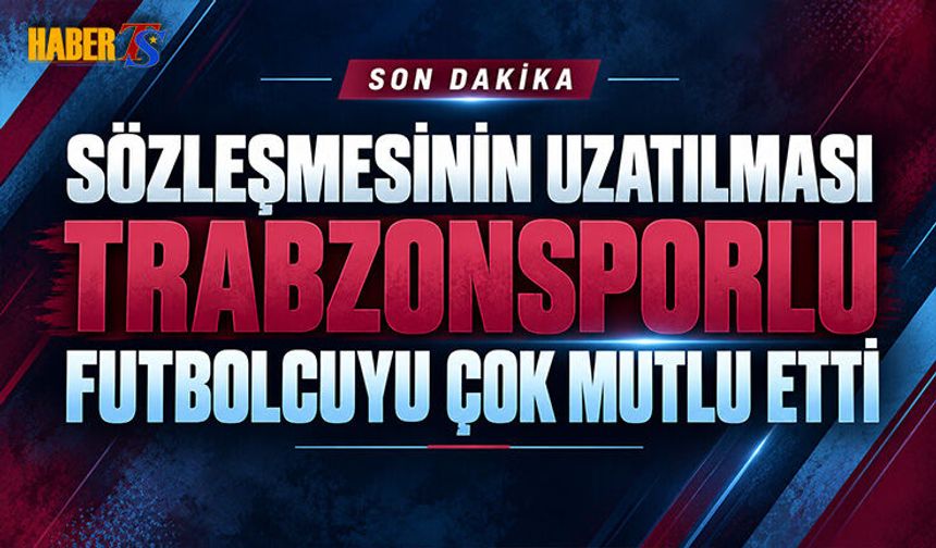 Sözleşmesinin Uzatılması Trabzonsporlu Futbolcuyu Mutlu Etti