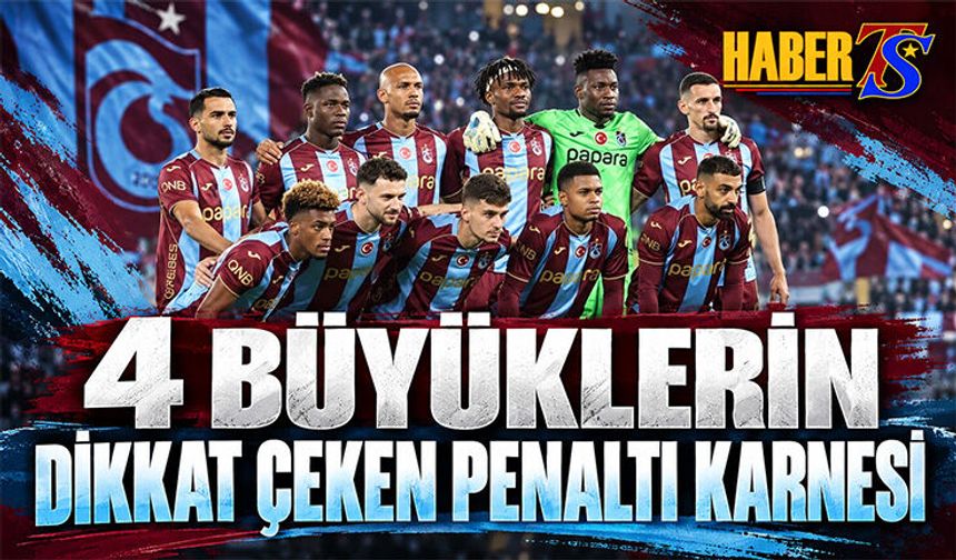 Dört Büyüklerin Penaltı Karnesi Dikkat Çekti