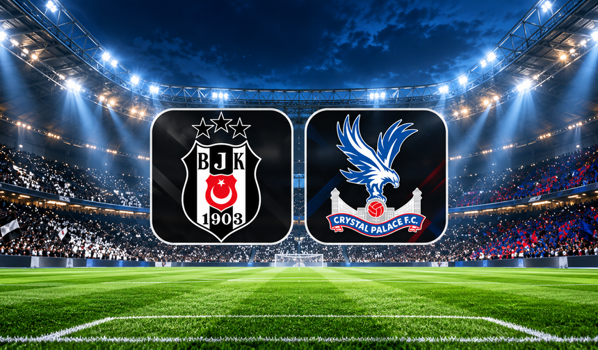 Beşiktaş Crystal Palace Saat Kaçta, Hangi Kanalda?