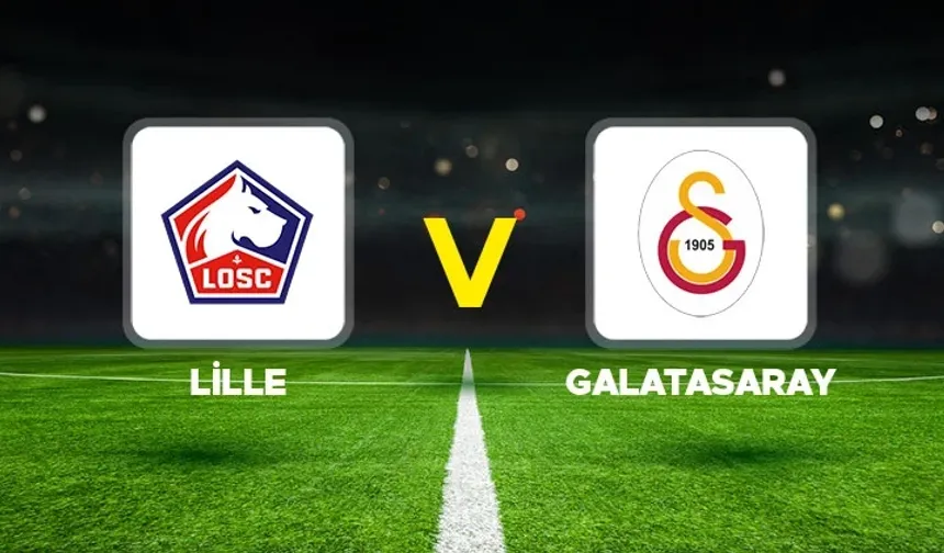 Lille Galatasaray Maçı Öncesi Son Durum